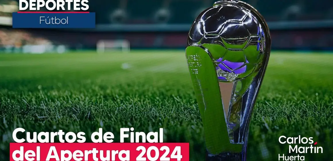 Listas las fechas y horarios para los Cuartos de Final del Apertura 2024