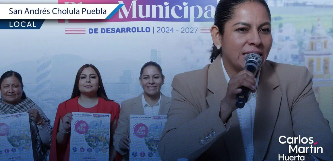 Realizarán consulta ciudadana para elaborar Plan Municipal de Desarrollo de San Andrés Cholula