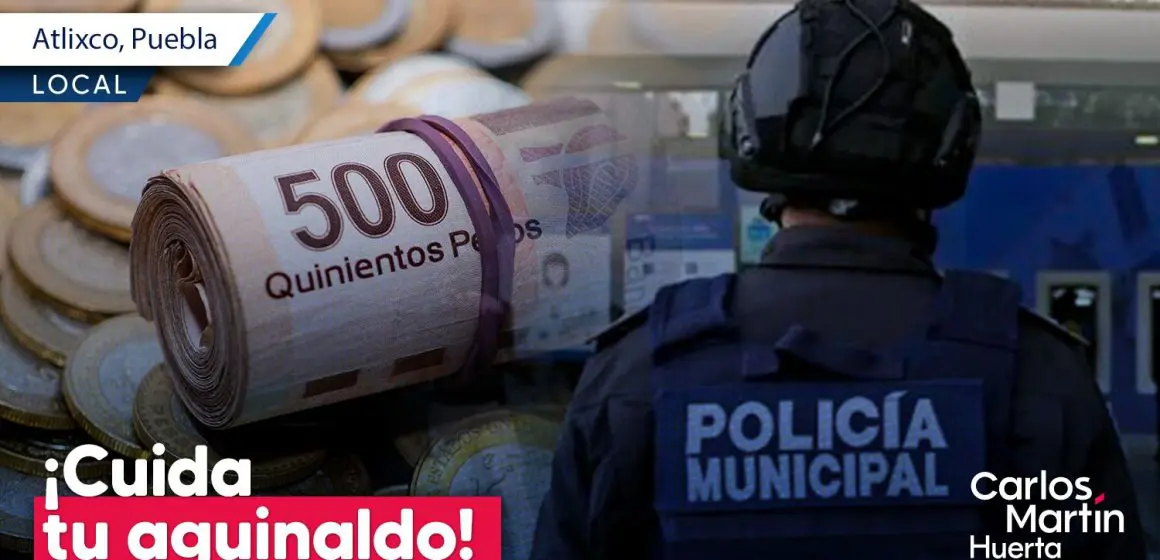 ¡Cuida tu aguinaldo! Ofrecen acompañamiento bancario en Atlixco