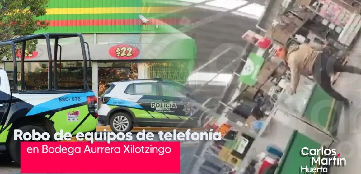 Roban equipos de telefonía en Aurrerá Xilotzingo