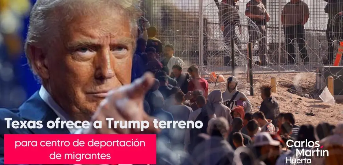 Texas ofrece a Trump terreno para construir centros de deportación de migrantes