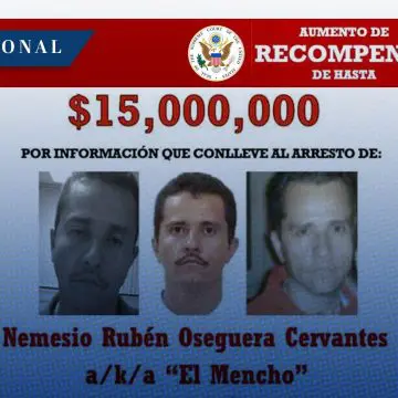EE.UU. aumenta  a 15 mdd recompensa para capturar a “El Mencho”