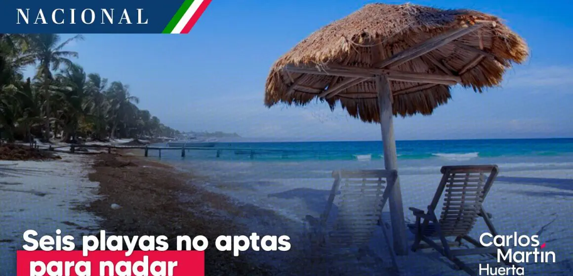 ¿Vas de vacaciones a la playa? Hay seis no aptas para nadar en México