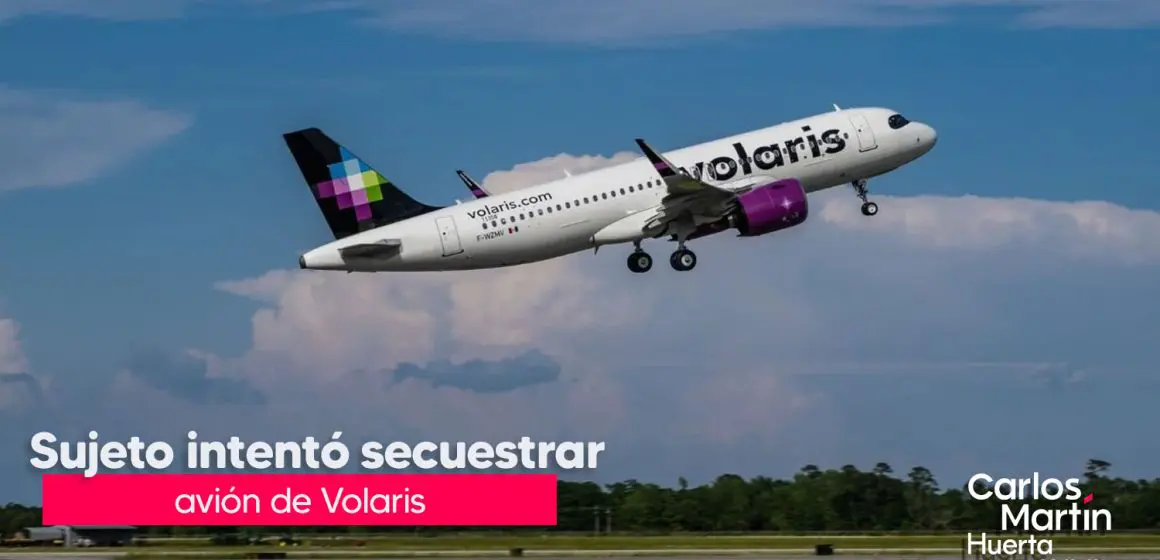 Intento de secuestro en vuelo de Volaris: intentaban desviar avión hacia Estados Unidos