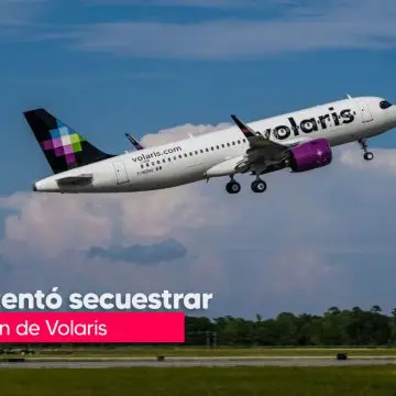 Intento de secuestro en vuelo de Volaris: intentaban desviar avión hacia Estados Unidos