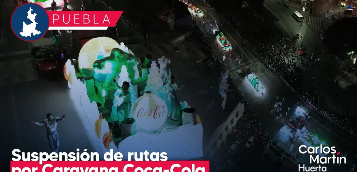 Anuncian suspensión de 50 rutas por Caravana Navideña Coca-Cola