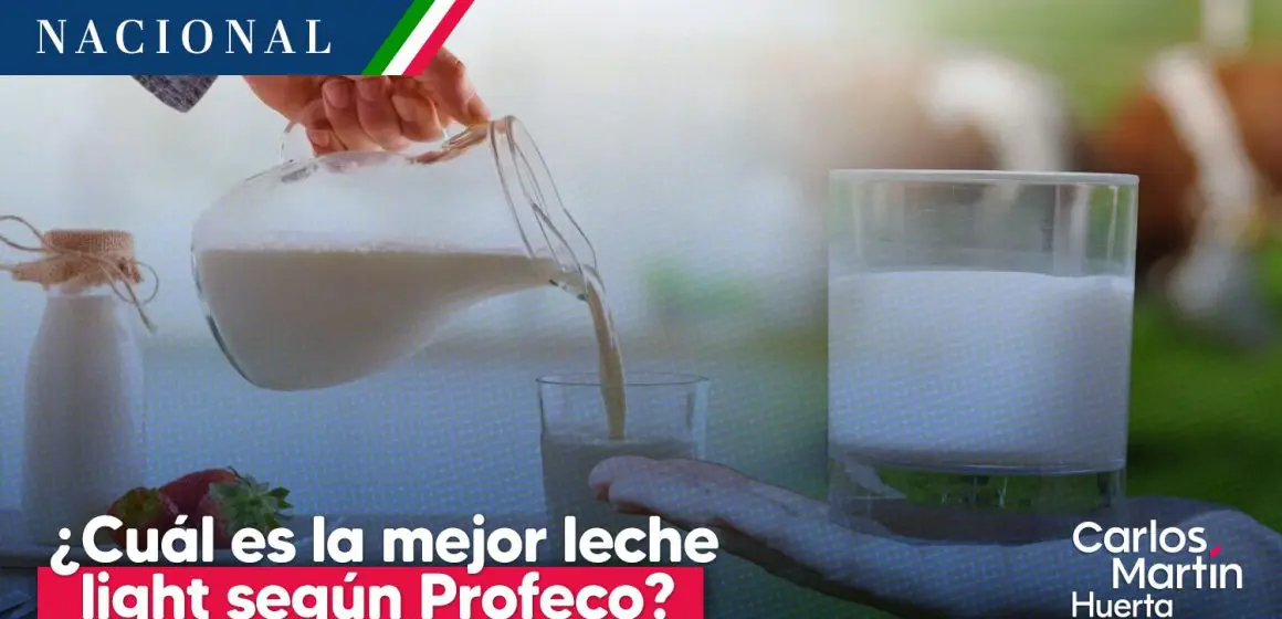 ¿Qué marca de leche light aporta menos calorías, según la Profeco?