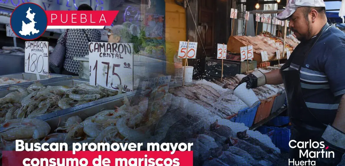 Buscan promover mayor consumo de pescados y mariscos en Puebla