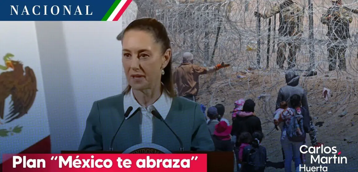 “México te abraza”, plan para atender a connacionales deportados por Trump