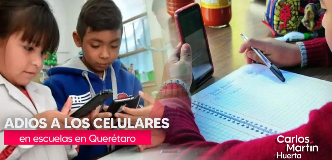 ¿Adiós a los celulares en las escuelas? Querétaro dice sí.