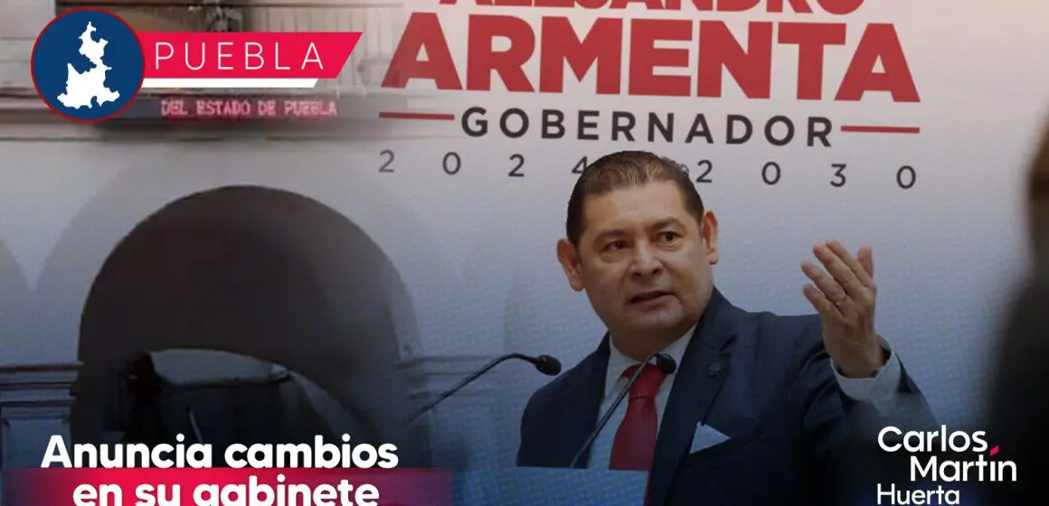 Alejandro Armenta anuncia cambios en su gabinete a 100 días de gobierno