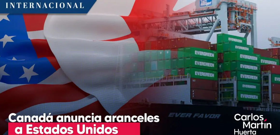 Canadá anuncia aranceles del 25% a Estados Unidos