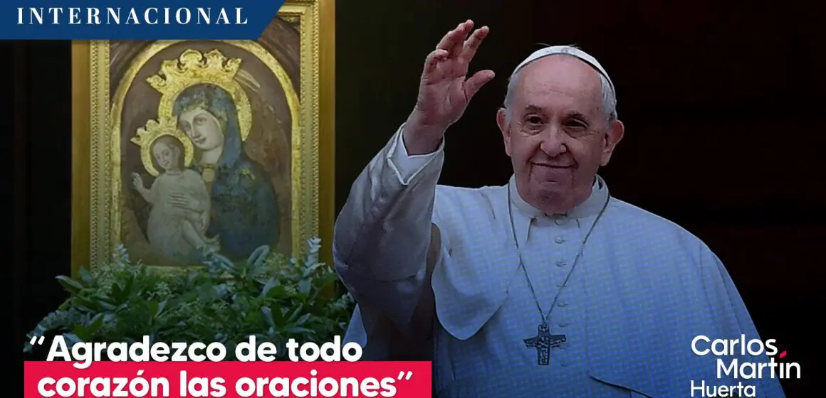 “Agradezco de todo corazón las oraciones que hacen por mi salud”: Papa Francisco