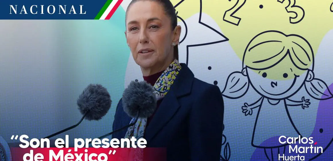 “Son el presente de México”: Sheinbaum felicita a niñas y niños