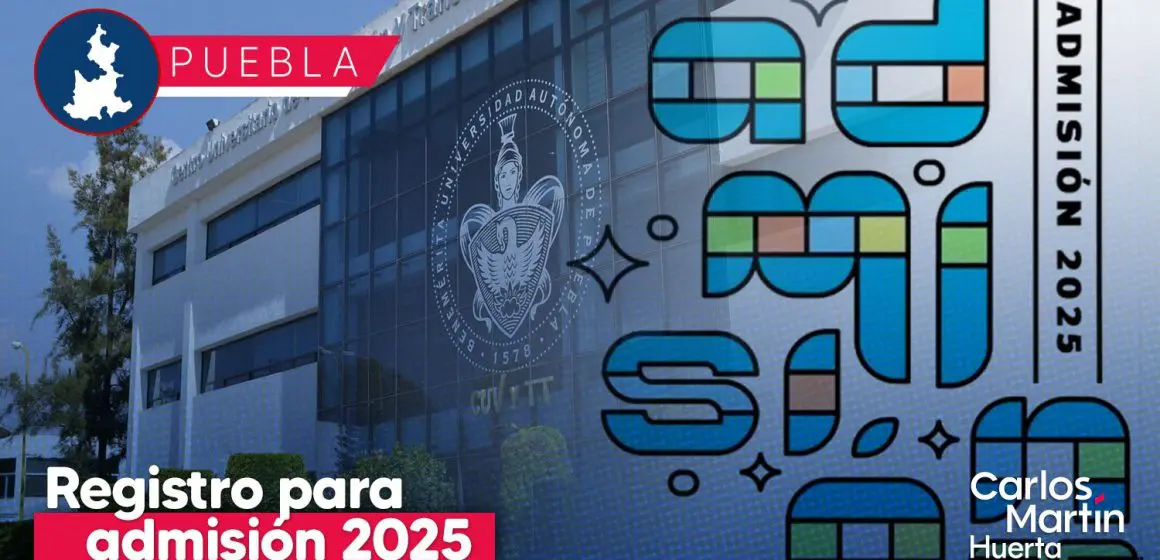 BUAP inicia registro de admisión 2025: Guía paso a paso para registro y fechas clave