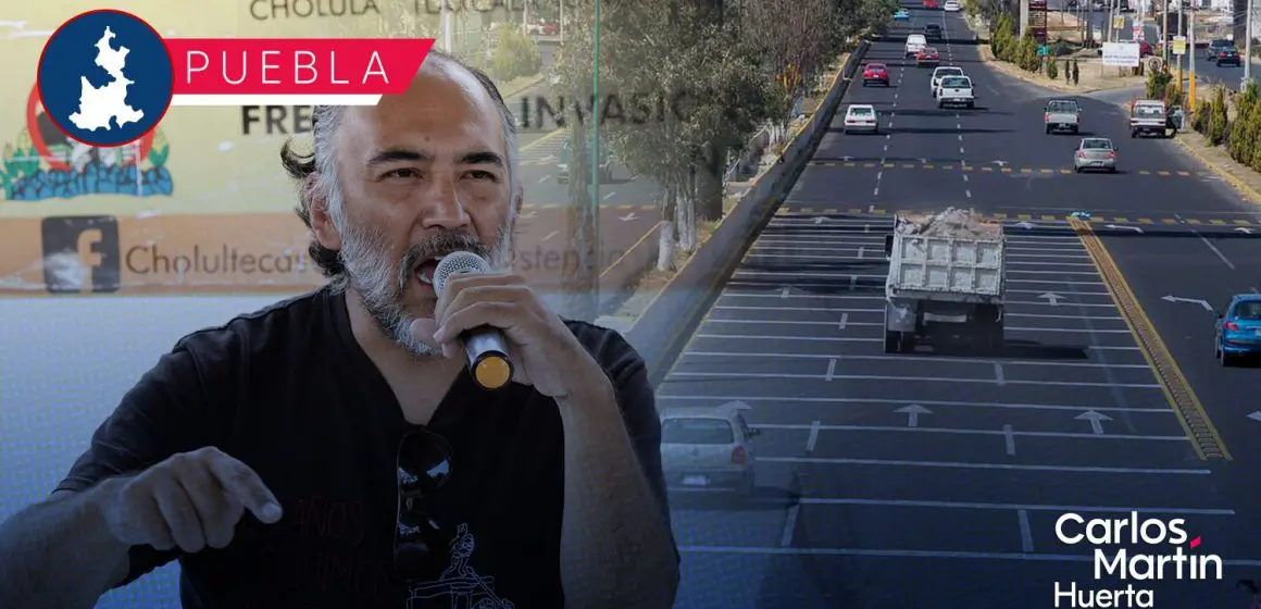 Cholultecas Unidos en Resistencia evalúa cerrar la Recta a Cholula