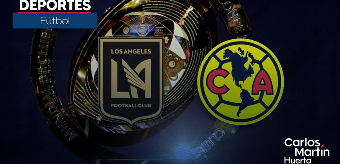 FIFA confirma duelo entre América y LAFC para el Mundial de Clubes