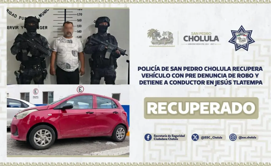 Policía de San Pedro Cholula recupera vehículo robado y detiene a conductor 1 Detenido por robo de vehiculo San Pedro Cholula