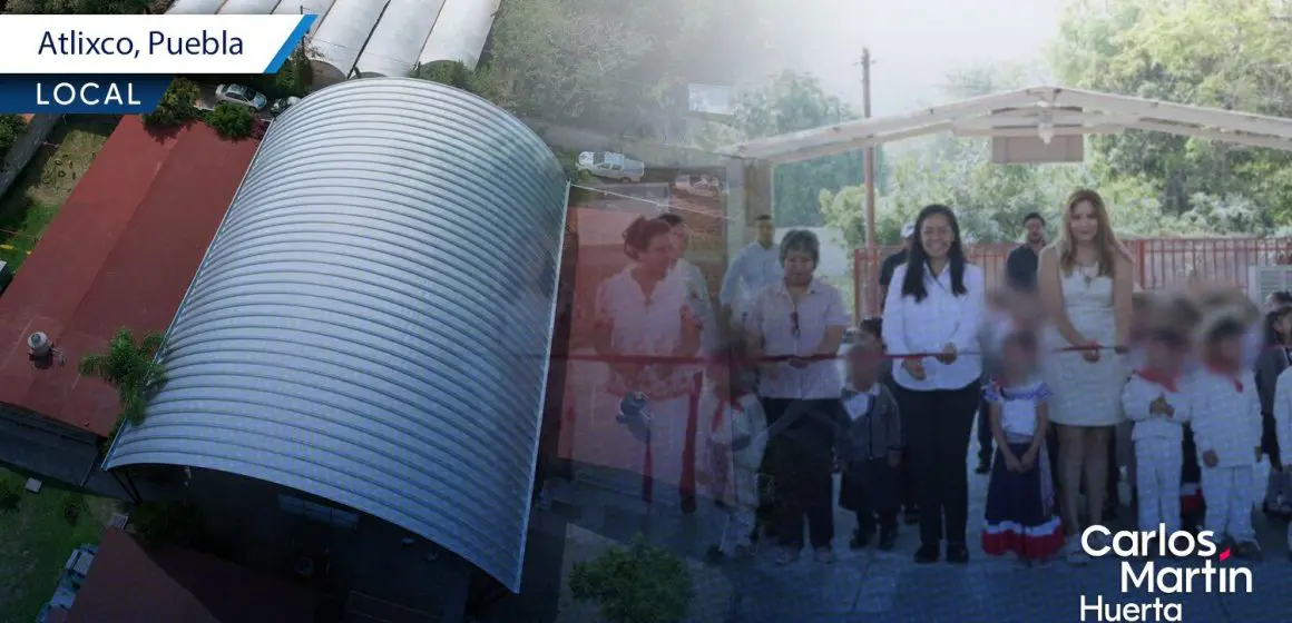 Jardín de Niños Laureana Wright González estrena techado en Atlixco
