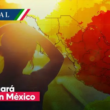 Continuará onda de calor en México, abarca 22 estados con temperaturas superiores a 40°C