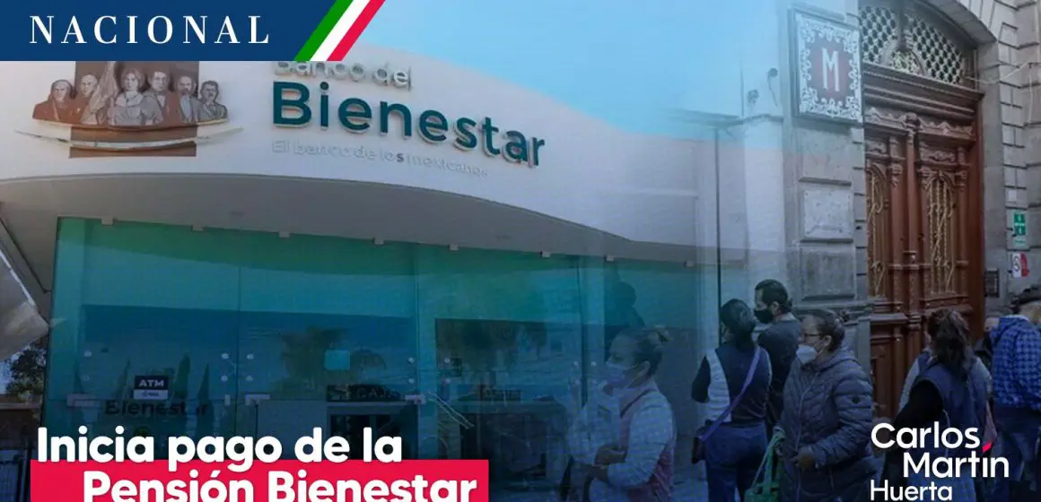 Inicia pago de la Pensión Bienestar del bimestre mayo-junio 2025