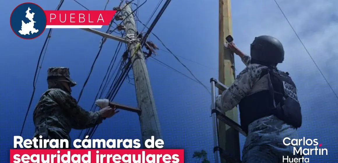 Retiran cámaras de seguridad por irregularidades en 5 puntos de Puebla