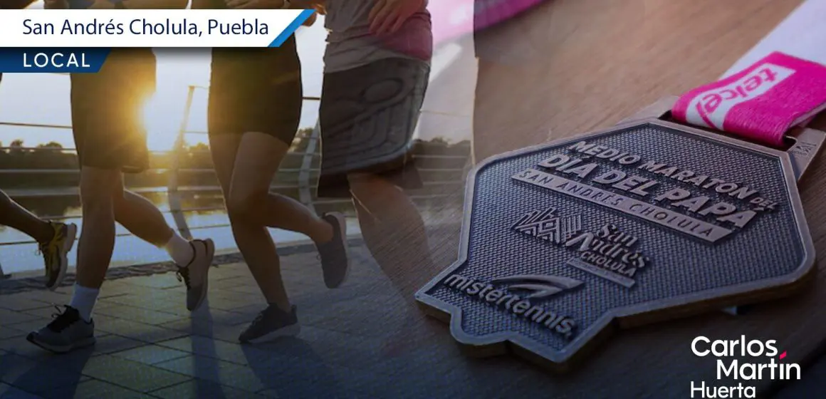 Medio Maratón del Día del Papá en San Andrés Cholula; conoce los detalles