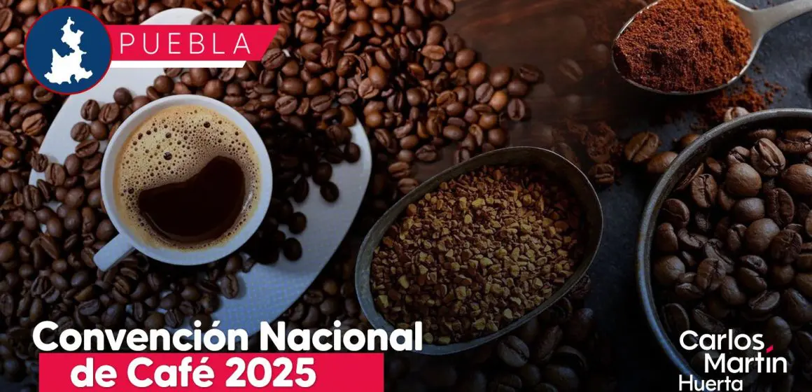Puebla, sede de la Convención Nacional de Café 2025