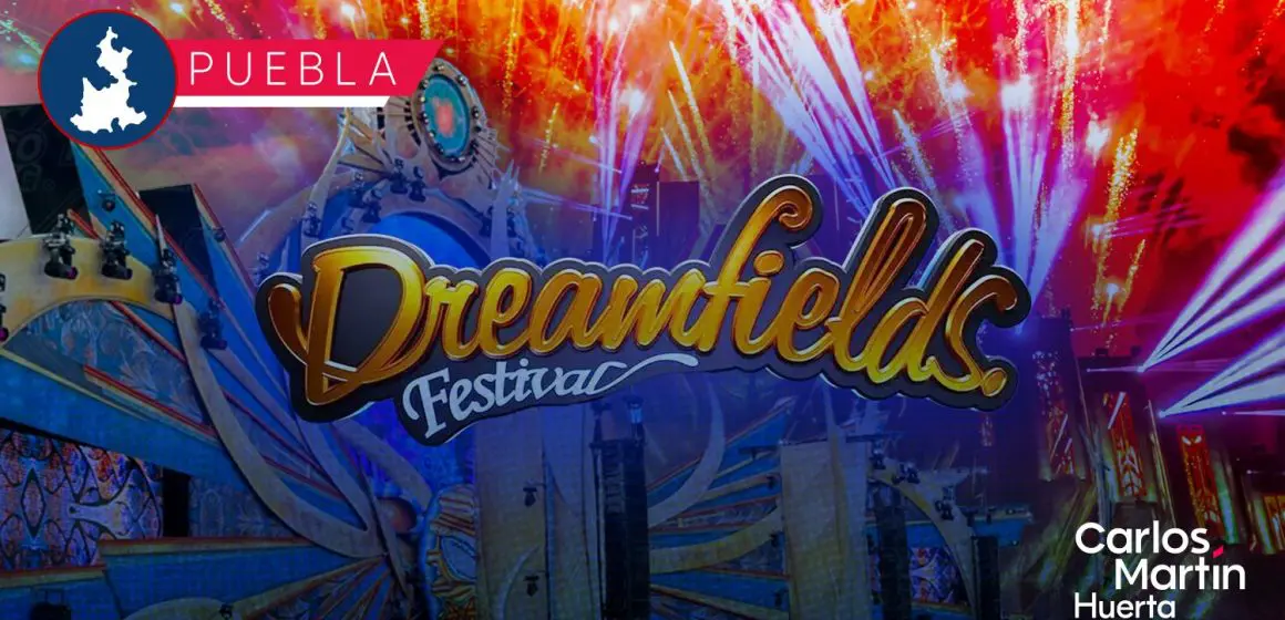 Puebla será sede del Festival Dreamfields 2025