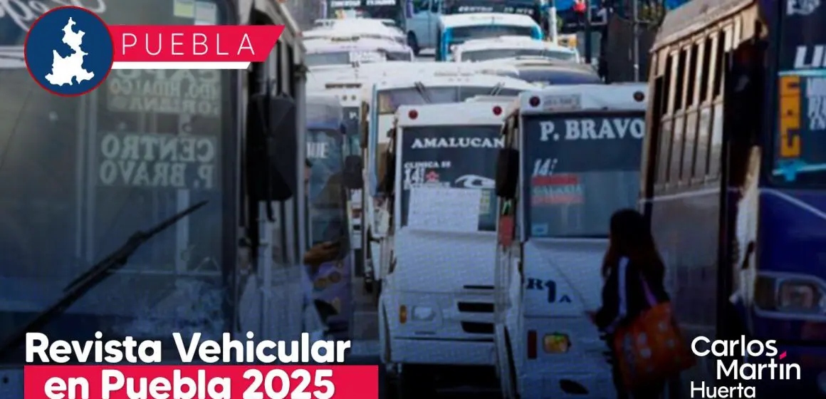 Revista Vehicular en Puebla 2025: Todo lo que debes saber