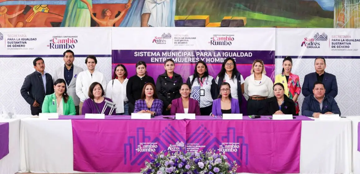 San Andrés Cholula reinstala  el Sistemas para Erradicar la Violencia de Género e Impulsar la Igualdad