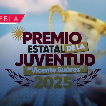 Abren convocatoria en Puebla para el Premio Estatal de la Juventud Vicente Suárez 2025
