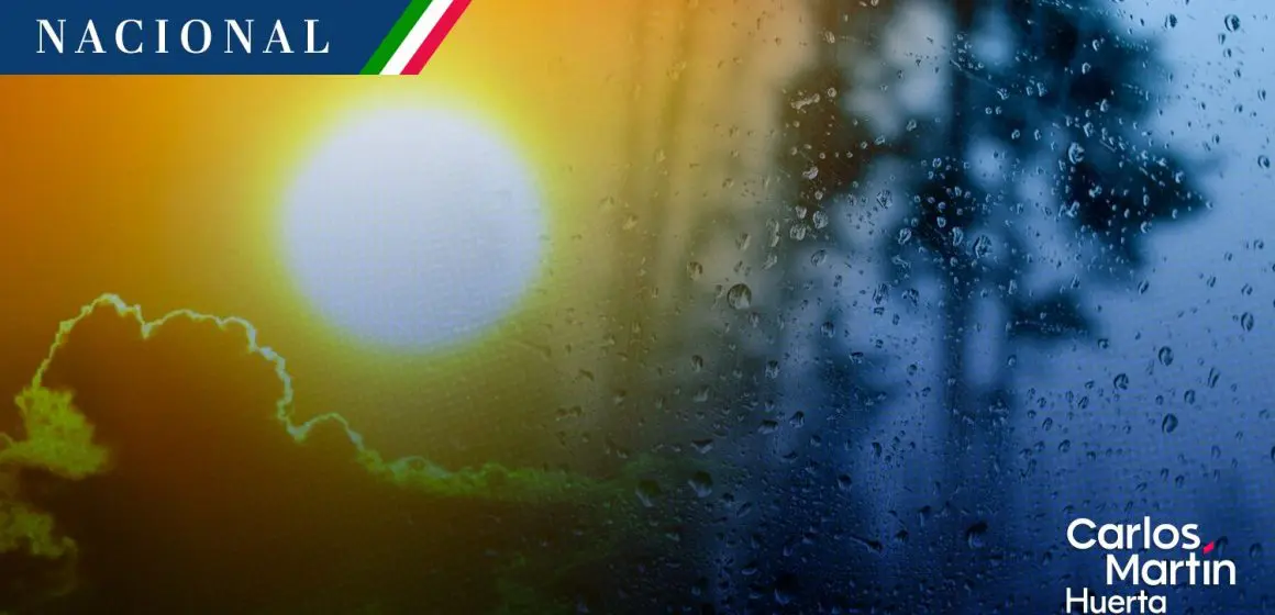 Lluvias intensas y calor extremo afectarán a más de 20 estados