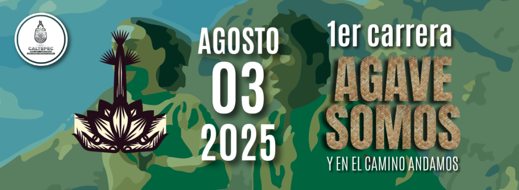 Caltepec invita a la Carrera del Agave 2025 2 Caltepec invita a la Carrera del Agave 2025 3