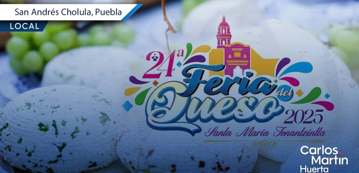 Feria del Queso 2025 en Santa María Tonantzintla: Gastronomía y tradición