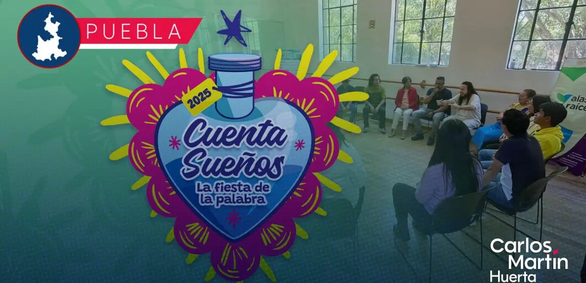 Puebla capital, Cholula y Tlaxcala reciben en agosto el Festival Cuenta Sueños, La Fiesta de la Palabra 2025