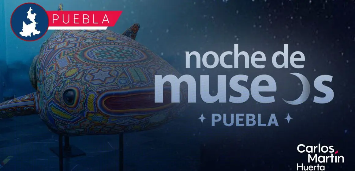 Puebla celebra su sexta Noche de Museos; conoce los horarios y recintos