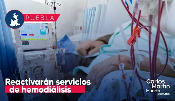 Puebla reactiva servicios de hemodiálisis tras protestas masivas