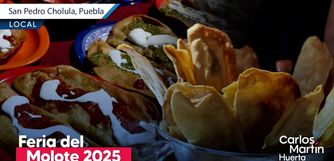San Pedro Cholula invita a la Feria del Molote 2025 con más de 50 sabores
