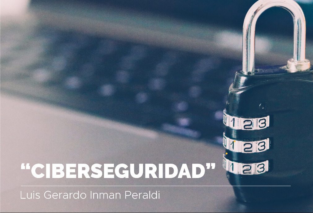 Ciberseguridad por Luis Gerardo Inman