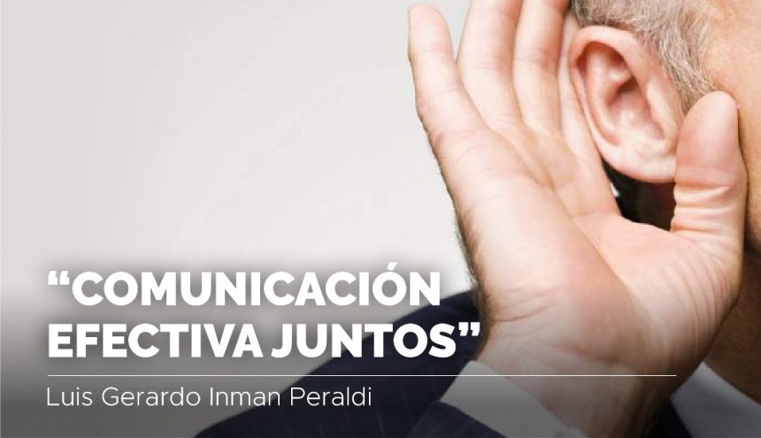 Comunicación efectiva juntos por Luis Gerardo Inman