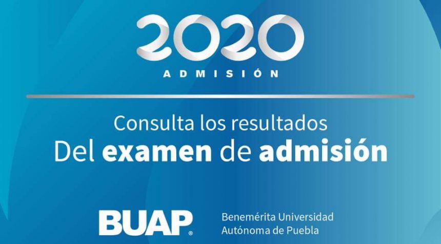 46 Pública BUAP resultados de su exámen de Admisión 2020