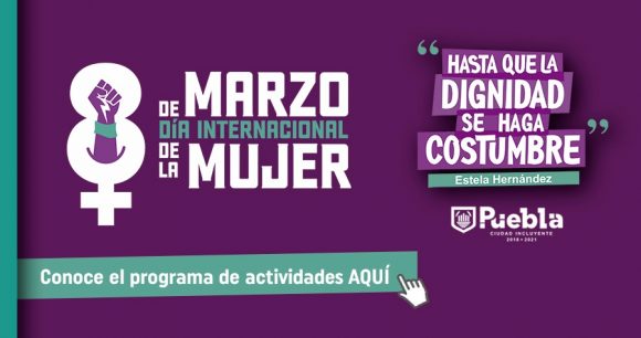 WhatsApp-Image-2021-03-04-at-17.11.41 Con actividades virtuales, Ayuntamiento de Puebla conmemorará el Día Internacional de la Mujer