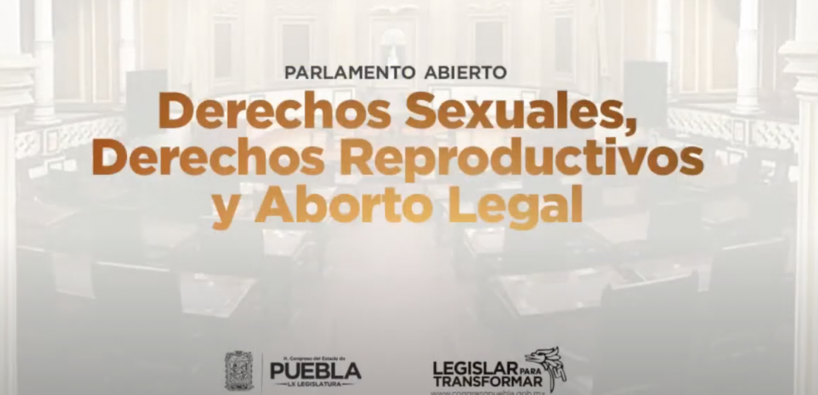 Realiza Congreso del Estado quinta mesa de Parlamento Abierto sobre Derechos Sexuales, Derechos Reproductivos y Aborto Legal