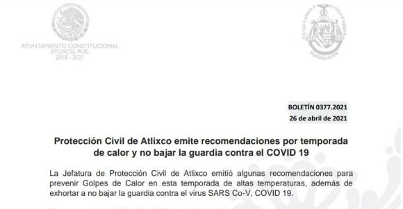 Protección Civil de Atlixco emite recomendaciones por temporada de calor y no bajar la guardia contra el COVID 19