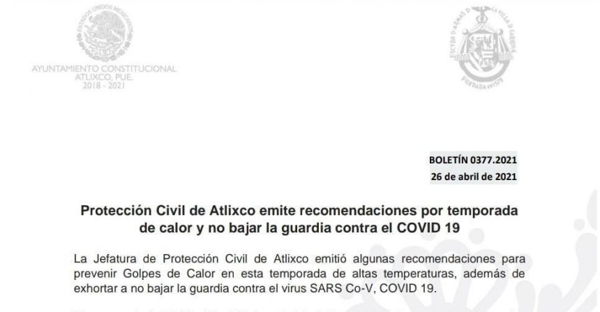 Protección Civil de Atlixco emite recomendaciones por temporada de calor y no bajar la guardia contra el COVID 19