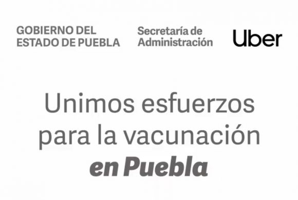 Gobierno de Puebla crea alianza con Uber para llevarte a vacunar