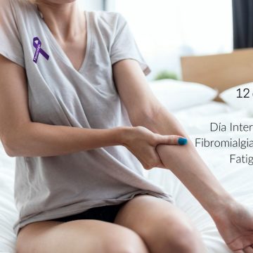 Día Mundial de la Fibromialgia y Síndrome de Fatiga Crónica