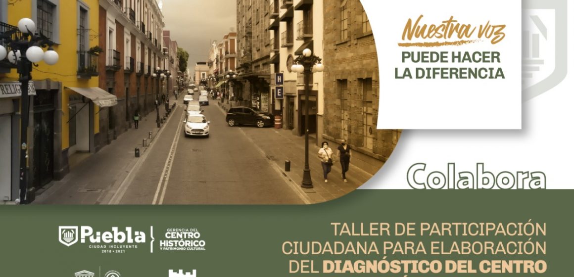 Ayuntamiento de Puebla abre diálogo ciudadano para diagnóstico del Centro Histórico