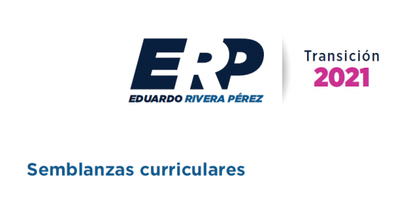 Semblanzas curriculares: Eduardo Rivera Pérez  transición 2021